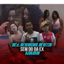 Sem Dó da Ex (Explicit)