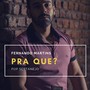 Pra Que?