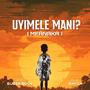 U Yimele Mani ? (Explicit)