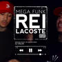 MEGA FUNK REI LACOSTE (Edit. Mega No Stress Dj Nerpheu)