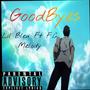 GoodByes (feat. F.C Melody) [Explicit]