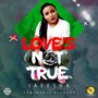 Loves Not True