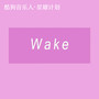 Wake