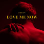 Love Me Now