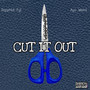 Cut It Out (Explicit)