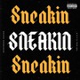 Sneakin' (Explicit)