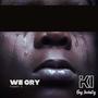 We Cry (Explicit)