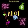 A lot (feat. YRK Philly) [Explicit]