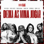 Deixa As Mina Jogar (Explicit)