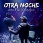 Otra Noche (feat. Antonio Rocha) [Explicit]