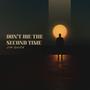 Don't Die The Second Time
