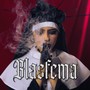 Blasfema (Explicit)