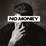 No Money (Explicit)