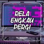 Rela Engkau Pergi