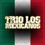 Trio Los Mexicanos