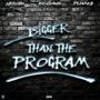 Bigger Than The Program (feat. PF James & Ybroski) [Explicit]