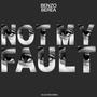 Not My Fault (Explicit)