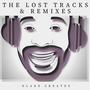 The Lost Tracks & Remixes (Explicit)
