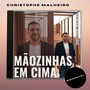 Maozinhas em cima