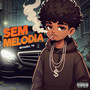 Sem melodia (Explicit)