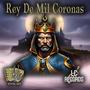 Rey De Mil Coronas