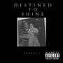 Destined to shine (Explicit)