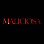 Maliciosa (Explicit)