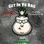 Get in Yo Bag (feat. John Sonatra) [Explicit]