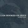 I Am Hooked on Jesus