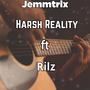 Harsh Reality (feat. Rilz)