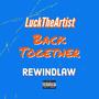 Back Together (feat. ReWindLaw) [Explicit]