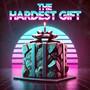 The Hardest Gift