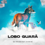 Lobo Guará (Explicit)