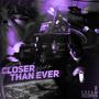 CLOSER THAN EVER (Explicit)