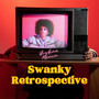 Swanky Retrospective