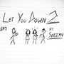 let you down 2 (feat. Seezyn)