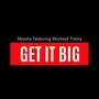 Get It Big (Explicit)