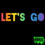 Let's Go (Explicit)