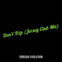Don’t Trip (Jersey Club Mix) [Explicit]