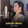 Xuân Đẹp Làm Sao