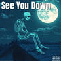 See You Down (feat. 4L Mal) [Explicit]