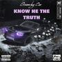 Know He The Truth (Explicit)