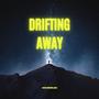 Drifting Away