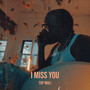 I Miss You (Explicit)