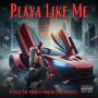 Playa Like Me (Prod.by FoulMouth J) [Explicit]