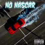 No Nascar (feat. LiMikeDaMeance) [Explicit]