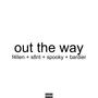 out the way (feat. fallenwing, S8NT & SPO0KY) [Explicit]