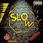 S.L.O.W (Explicit)