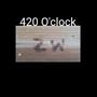 420 O'clock (Explicit)