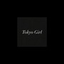 Tokyo Girl (Explicit)